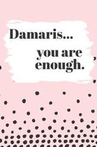 Damaris You are Enough