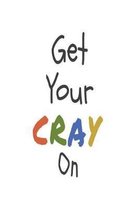 Get Your Cray On