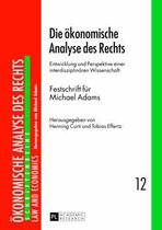 Schriftenreihe Oekonomische Analyse Des Rechts. Law and Econ- Die Oekonomische Analyse Des Rechts