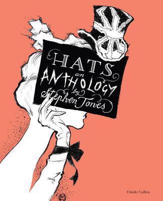 Tekening van een vrouw met een hoge hoed en een strik, die een bord vasthoudt met de tekst 'HATS an ANTHOLOGY by Stephen Jones'.