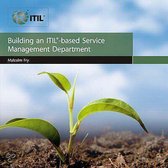 Building an ITIL Based Service Management Department