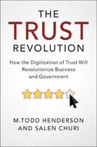 The Trust Revolution How the Digitization of Trust Will Revolutionize Business and Government