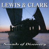 Lewis & Clark: Sounds Of Discovery