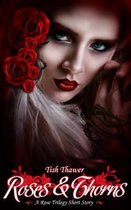 Rose Trilogy- Roses & Thorns