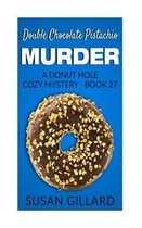 Double Chocolate Pistachio Murder
