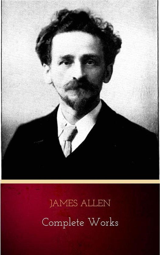 Mind is the Master: The Complete James Allen Treasury by James Allen (2009-12-24)