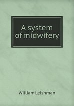 A system of midwifery