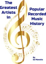 The Greatest Artists in Popular Recorded Music History (The 150 Greatest Artists in the History of Recorded Popular Music)