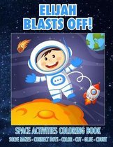 Elijah Blasts Off! Space Activities Coloring Book