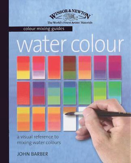 Winsor & Newton Colour Mixing Guides, John Barber 9781844481767 Boeken