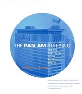 The Pan Am Building and the Shattering of the Modernist Dream
