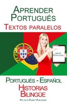 Aprender Portugués - Textos paralelos - Historias Bilingüe (Portugués - Español) Hablar Portugués