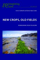 Reimagining Ireland 80 - New Crops, Old Fields