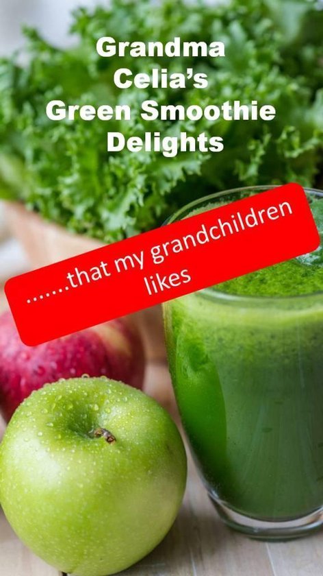 Grandma Celia’s Green Smoothie Delights - cover