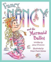Fancy Nancy - Fancy Nancy and the Mermaid Ballet