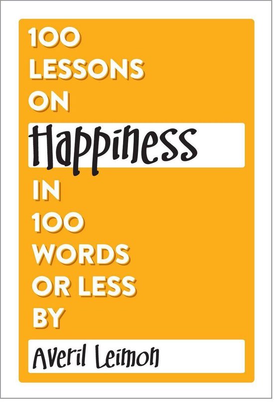100 Lessons on Happiness in 100 Words or Less - cover