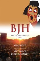 Barclay James Harvest - Live Glasnost & Victims Of Circumstance