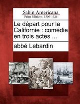 Le D Part Pour La Californie