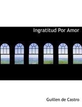 Ingratitud Por Amor