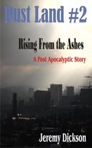 Dust Land Series 2 - Dust Land #2: Rising From The Ashes