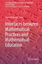 International Studies in the History of Mathematics and its Teaching - Interfaces between Mathematical Practices and Mathematical Education