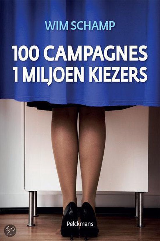 Cover van het boek '100 Campagnes 1 miljoen kiezers' van Schamp Wim