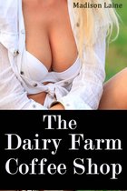 The Dairy Farm Coffee Shop (Human Cow Lactation Erotica)