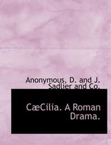 C Cilia. a Roman Drama.