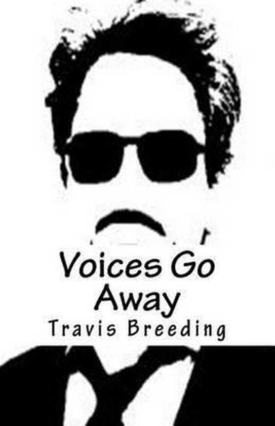 Voices Go Away 9781533110329 Travis Breeding Boeken