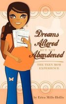 Dreams Altered But Not Abandoned - The Teen Mom Experience