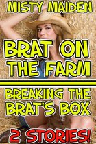 Brat on the farm/Breaking the brat's box
