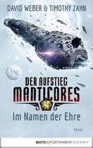 Manticore-Reihe 1 - Der Aufstieg Manticores: Im Namen der Ehre