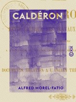 Caldéron - Revue critique des travaux d'érudition publiés en Espagne à l'occasion du second centenaire de la mort du poète