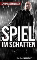 Spiel im Schatten: Spionagethriller