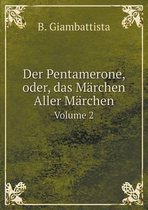 Der Pentamerone, oder, das Marchen Aller Marchen Volume 2