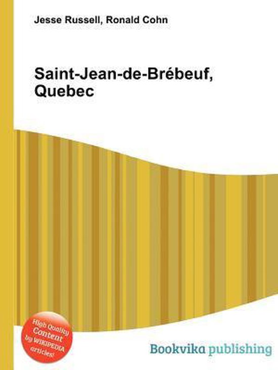 SaintJeandeBrebeuf, Quebec 9785511418865 Boeken