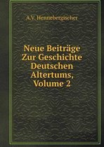 Neue Beitrage Zur Geschichte Deutschen Altertums, Volume 2