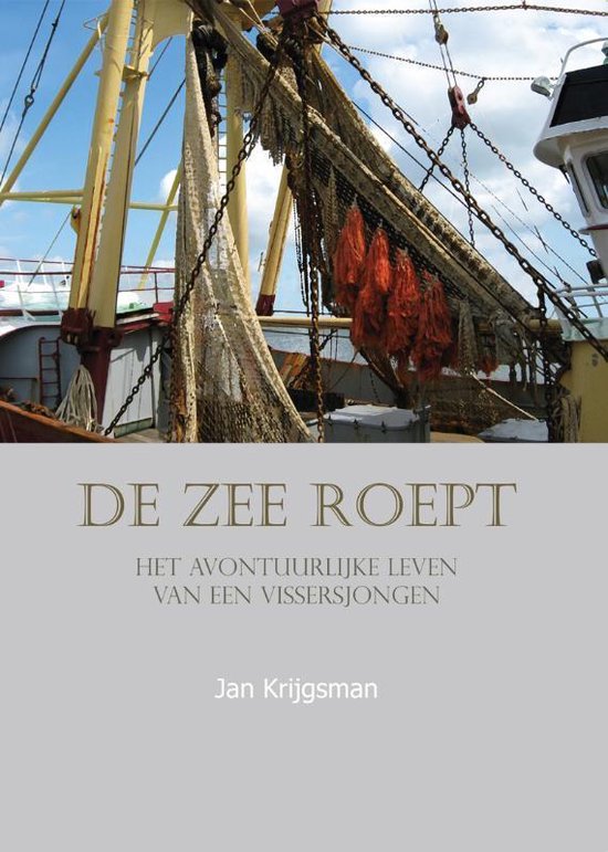 Cover van het boek 'De zee roept - Het avontuurlijke leven van een vissersjongen' van J. Krijgsman