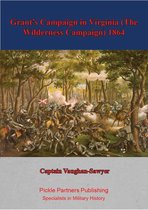 Special Campaigns Series 8 - Grant’s Campaign in Virginia (The Wilderness Campaign) 1864