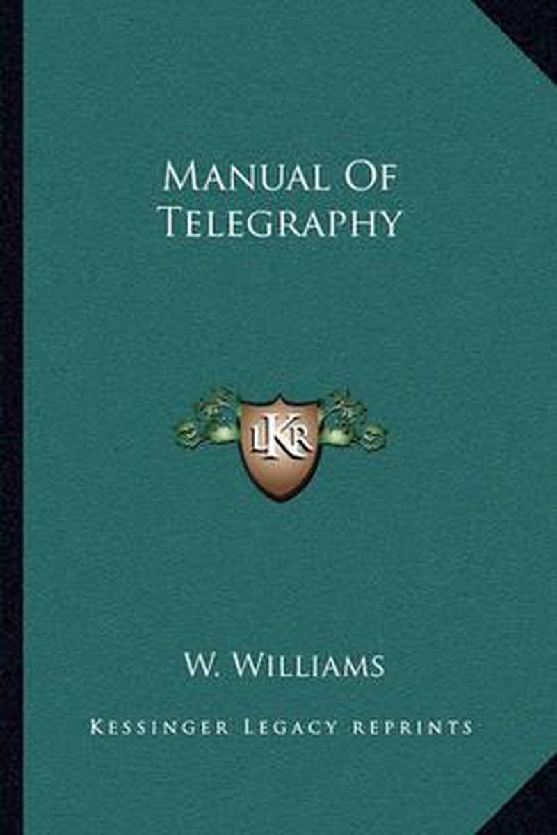 Manual Of Telegraphy van A. Williams