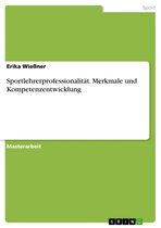 Sportlehrerprofessionalität. Merkmale und Kompetenzentwicklung