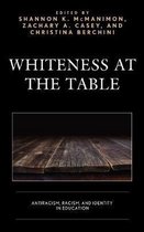 Race and Education in the Twenty-First Century- Whiteness at the Table