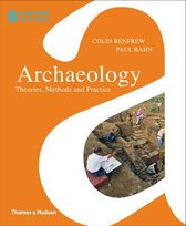 Archaeology : Theories, Methods and Practice
