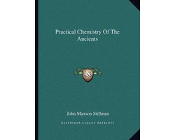 Practical Chemistry of the Ancients