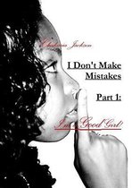 I Don't Make Mistakes - Part 1