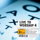 Live To Worship Vol.4
