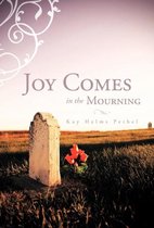 Joy Comes in the Mourning