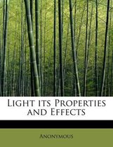 Light Its Properties and Effects