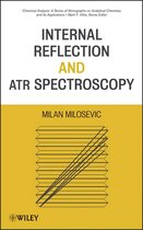 Chemical Analysis: A Series of Monographs on Analytical Chemistry and Its Applications 262 - Internal Reflection and ATR Spectroscopy