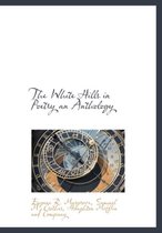 The White Hills in Poetry an Anthology